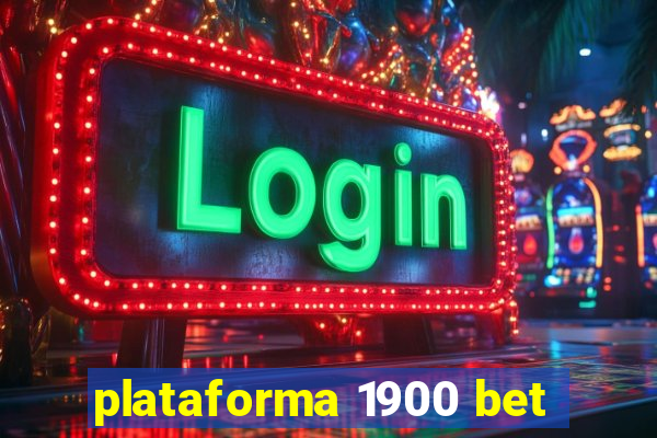 plataforma 1900 bet